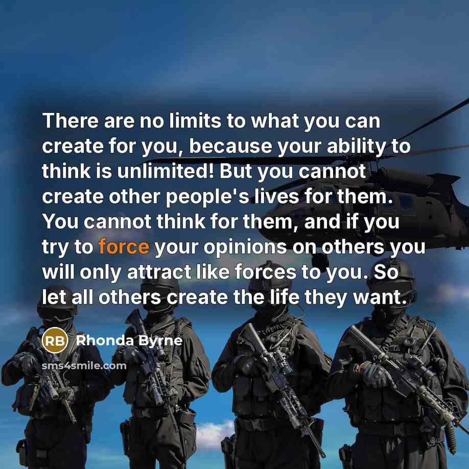 “There are no limits to what you can create for…” quote by Rhonda Byrne