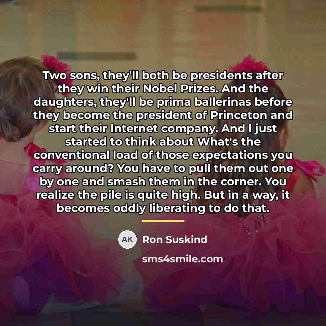 “Two sons, they'll both be presidents after they win their…” quote by Ron Suskind
