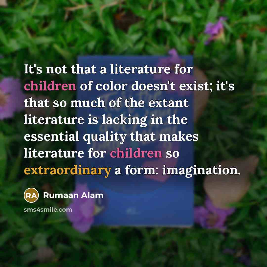 “It's not that a literature for children of color doesn't…” quote by Rumaan Alam