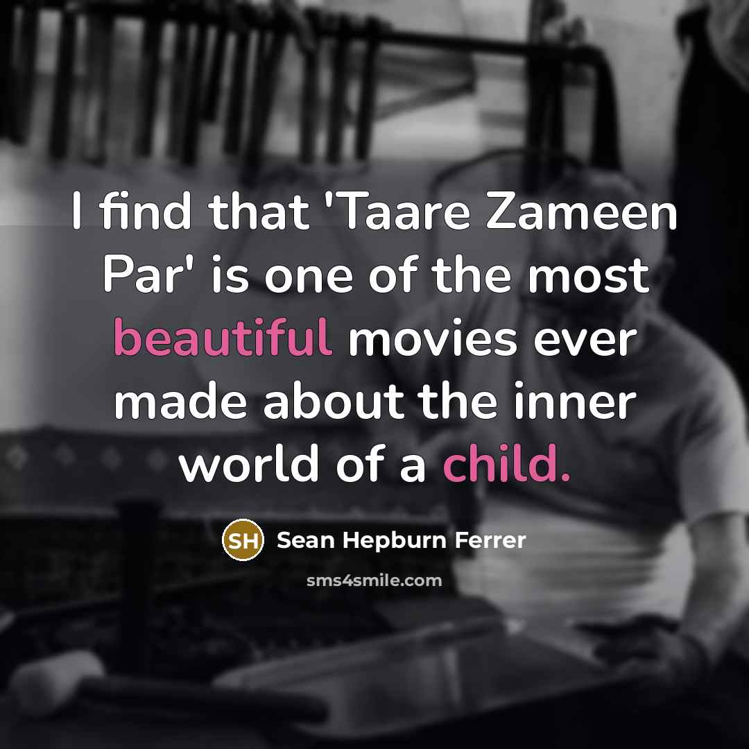 “I find that 'Taare Zameen Par' is one of the…” quote by Sean Hepburn Ferrer