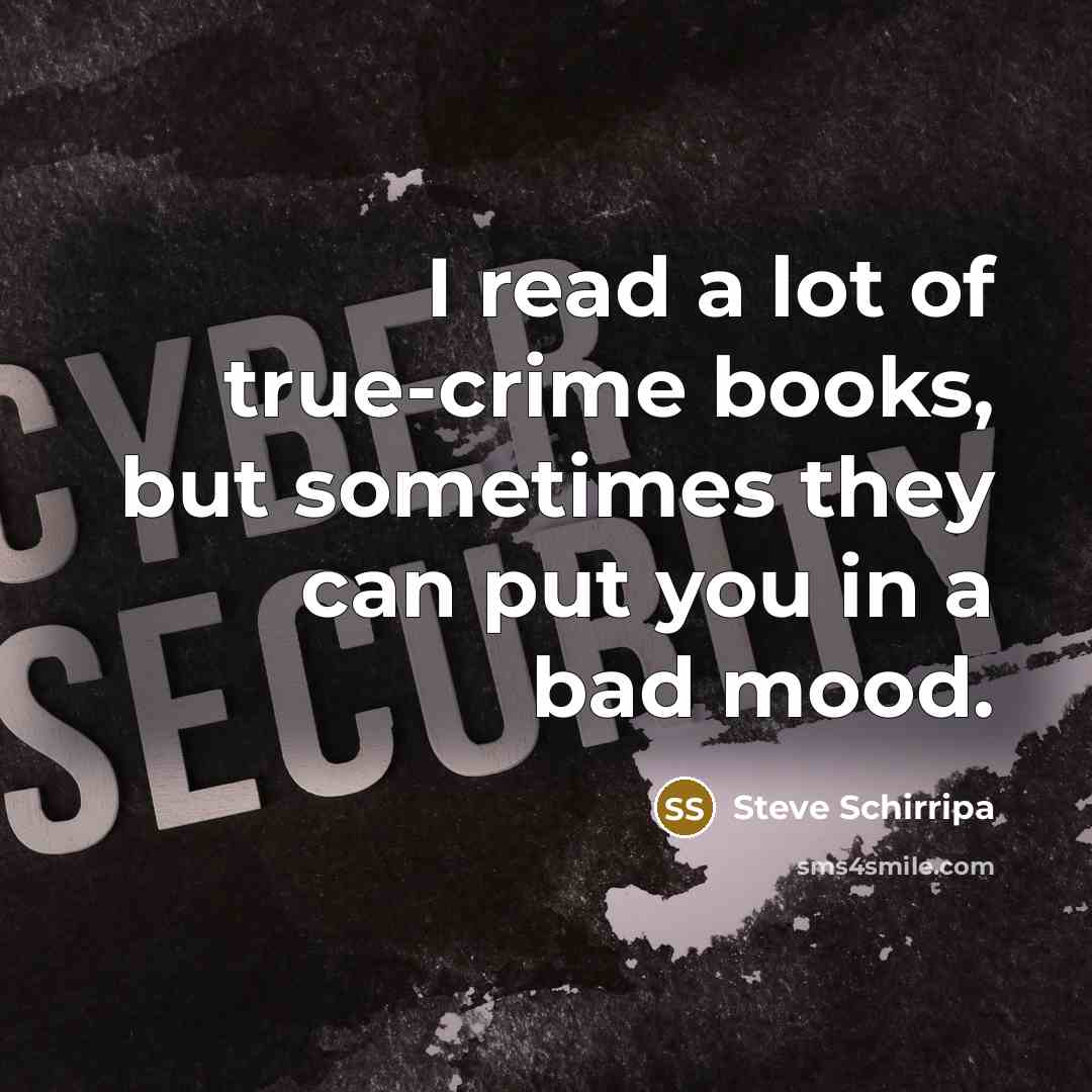 “I read a lot of true-crime books, but sometimes they…” quote by Steve Schirripa
