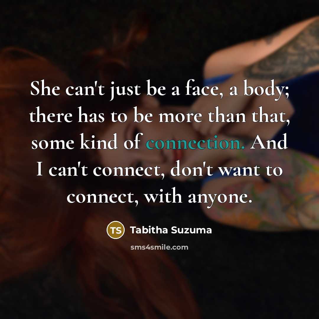 “She can't just be a face, a body; there has…” quote by Tabitha Suzuma