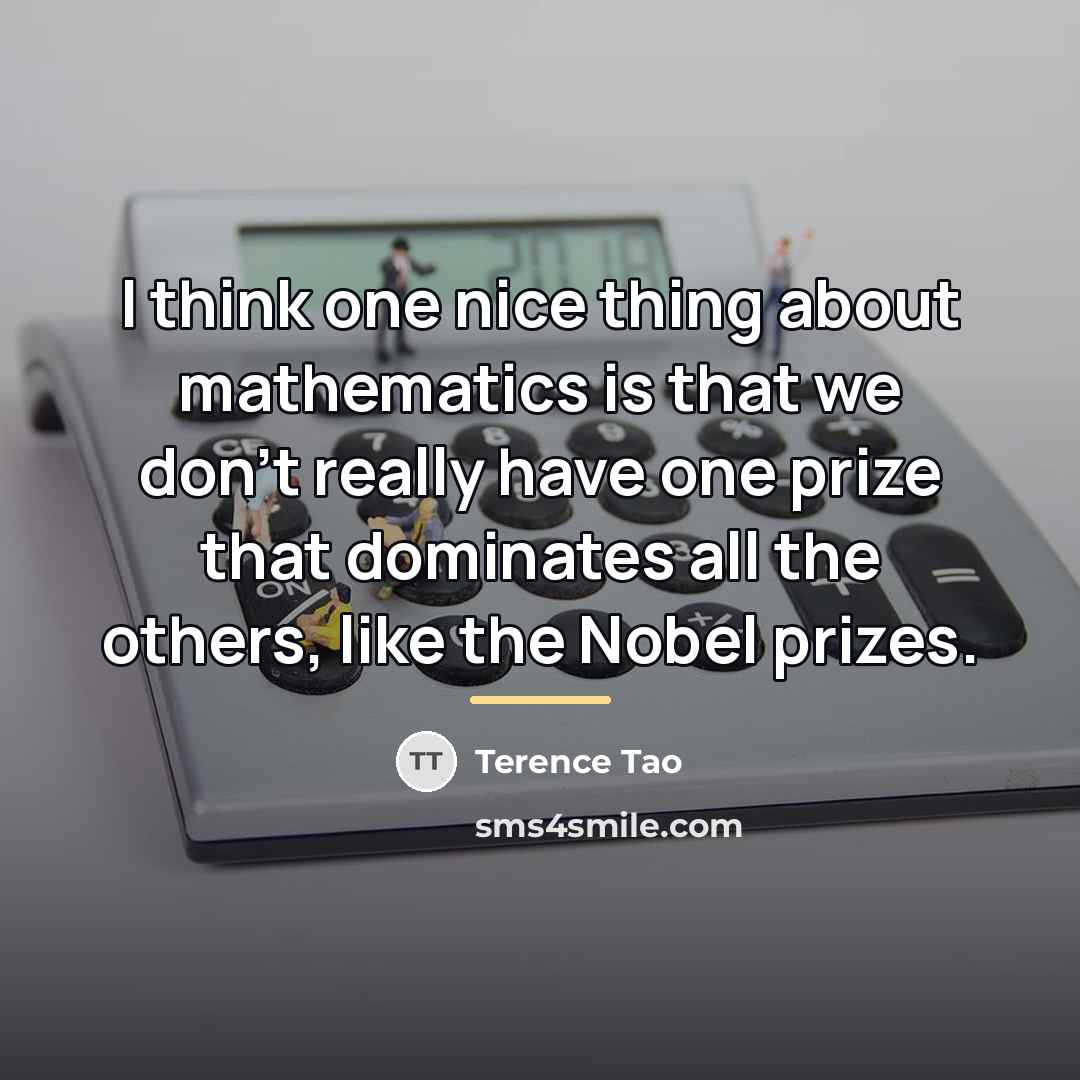 “I think one nice thing about mathematics is that we…” quote by Terence Tao