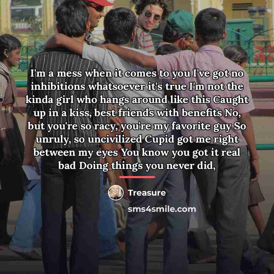 “I'm a mess when it comes to you I've got…” quote by Treasure