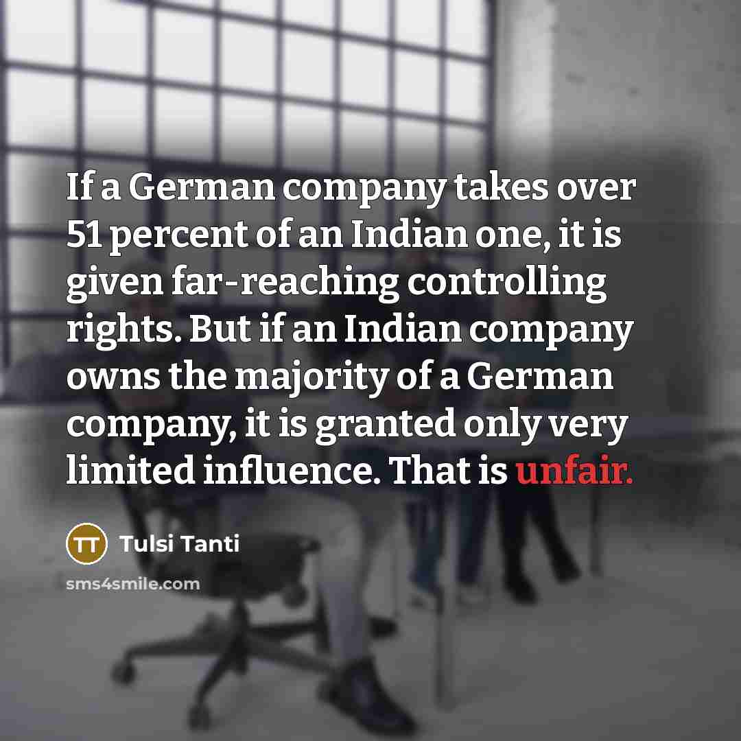 “If a German company takes over 51 percent of an…” quote by Tulsi Tanti