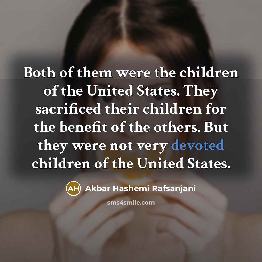 “Both of them were the children of the United States.…” quote by Akbar Hashemi Rafsanjani