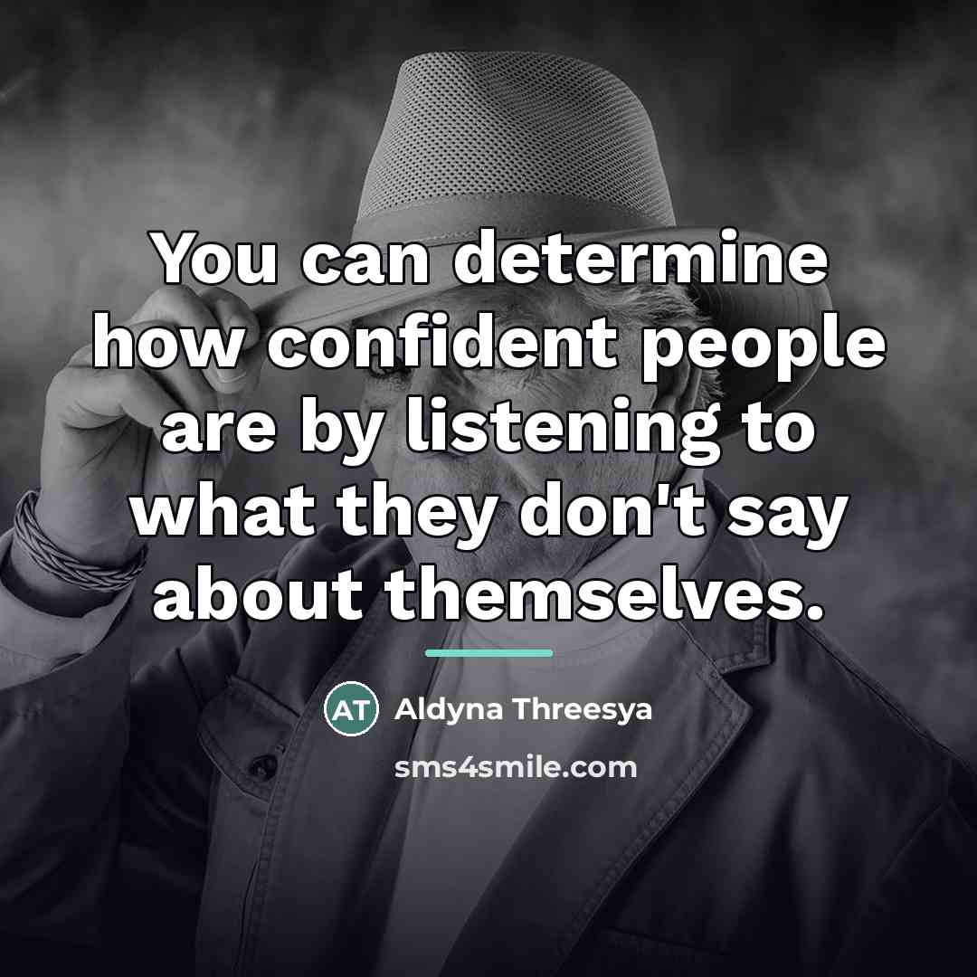“You can determine how confident people are by listening to…” quote by Aldyna Threesya
