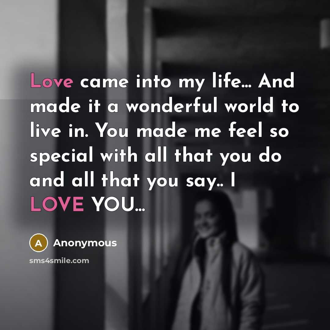 “Love came into my life... And made it a wonderful…” quote by Anonymous