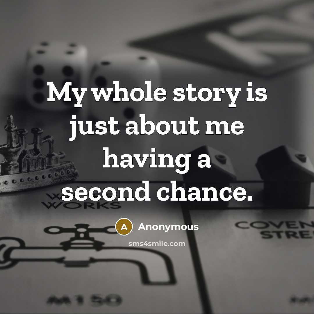 “My whole story is just about me having a second…” quote by Anonymous
