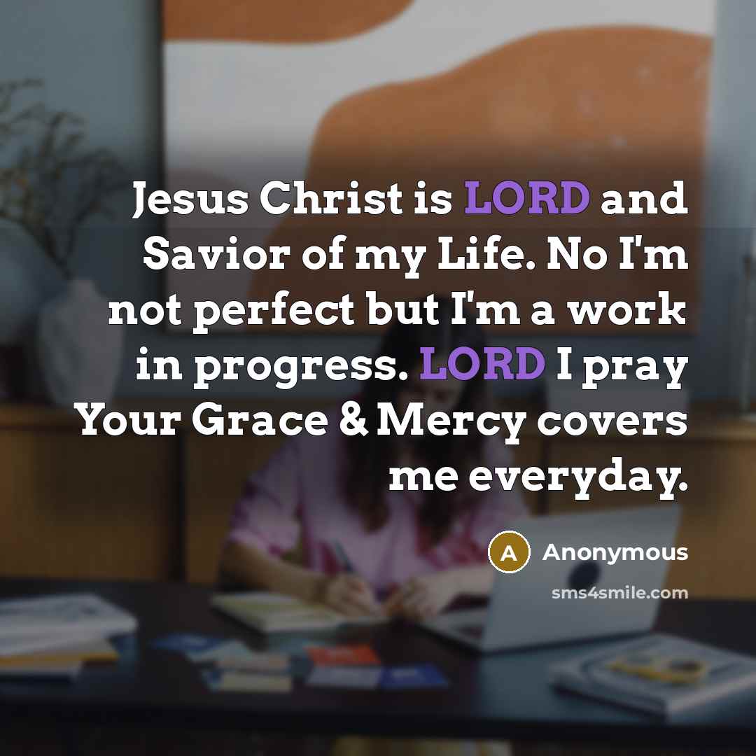 “Jesus Christ is LORD and Savior of my Life. No…” quote by Anonymous