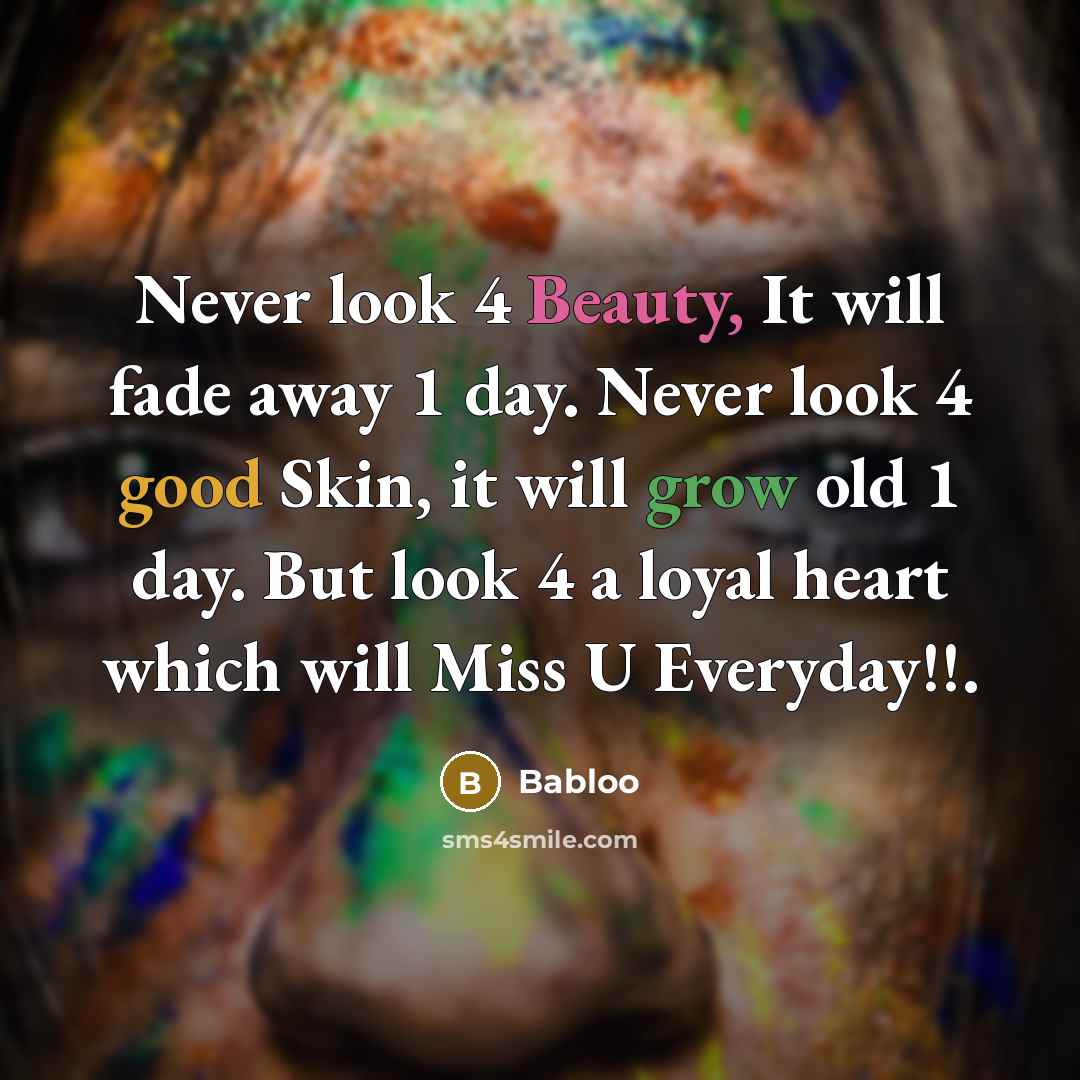 “Never look 4 Beauty, It will fade away 1 day.…” quote by Babloo