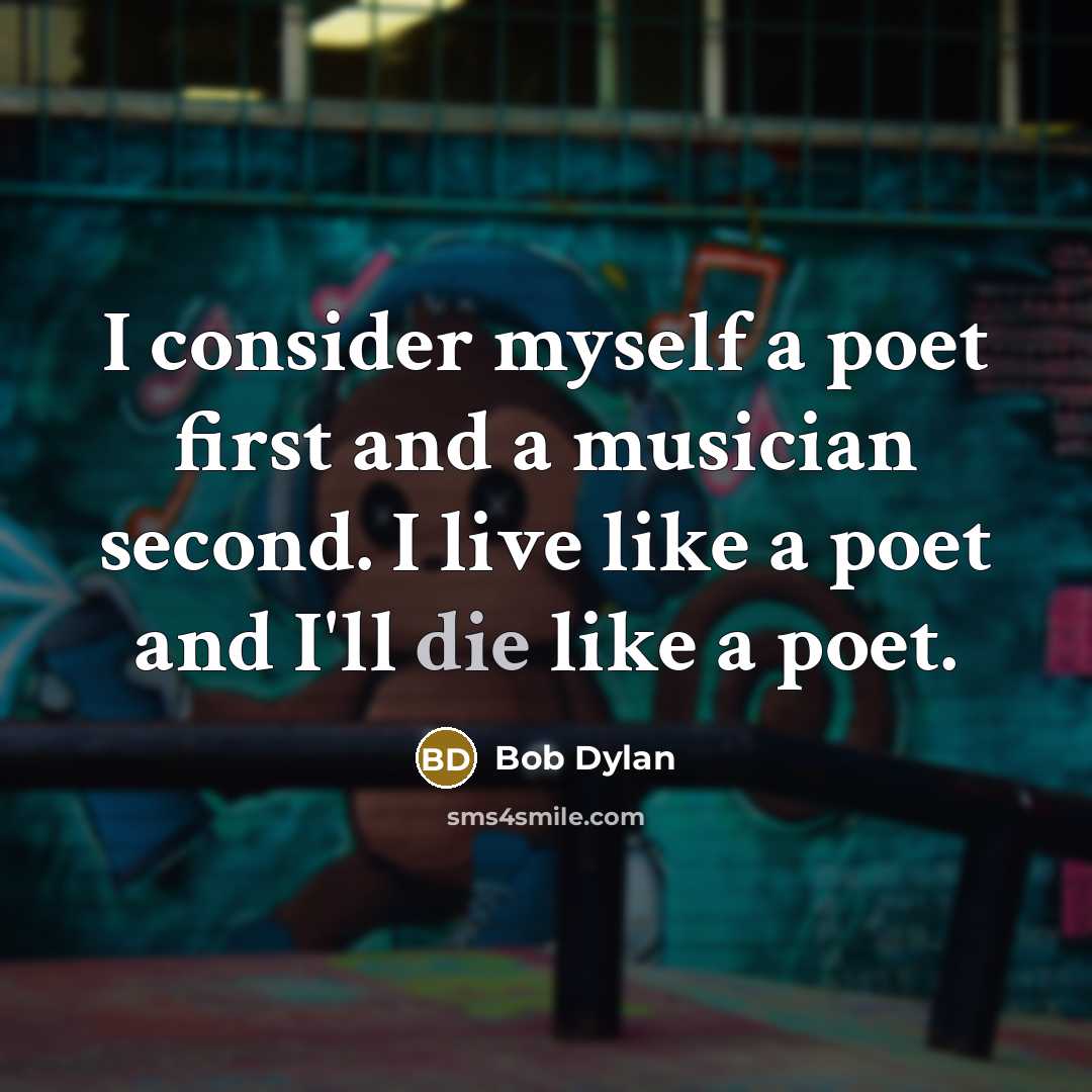 “I consider myself a poet first and a musician second.…” quote by Bob Dylan
