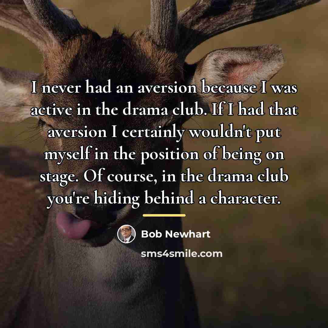 “I never had an aversion because I was active in…” quote by Bob Newhart