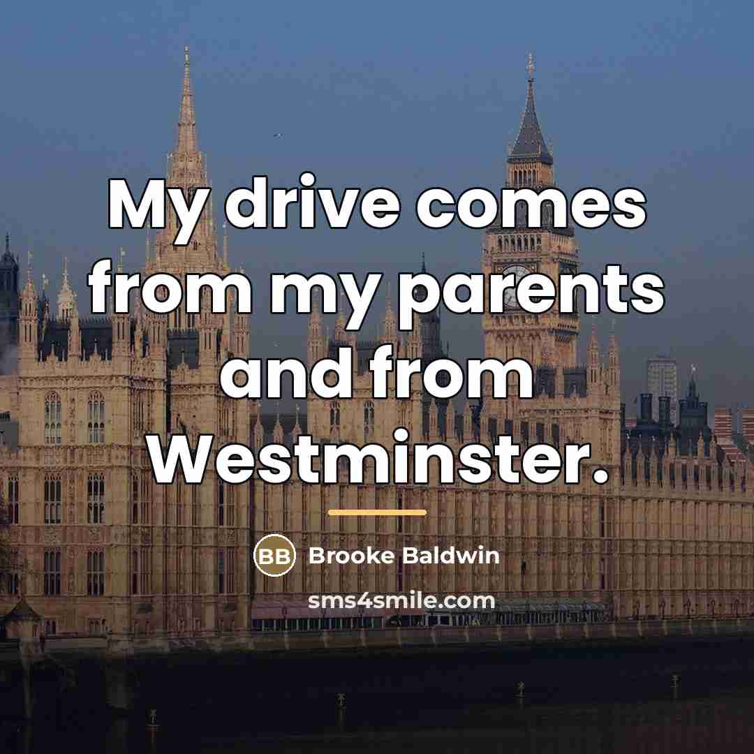 “My drive comes from my parents and from Westminster.…” quote by Brooke Baldwin