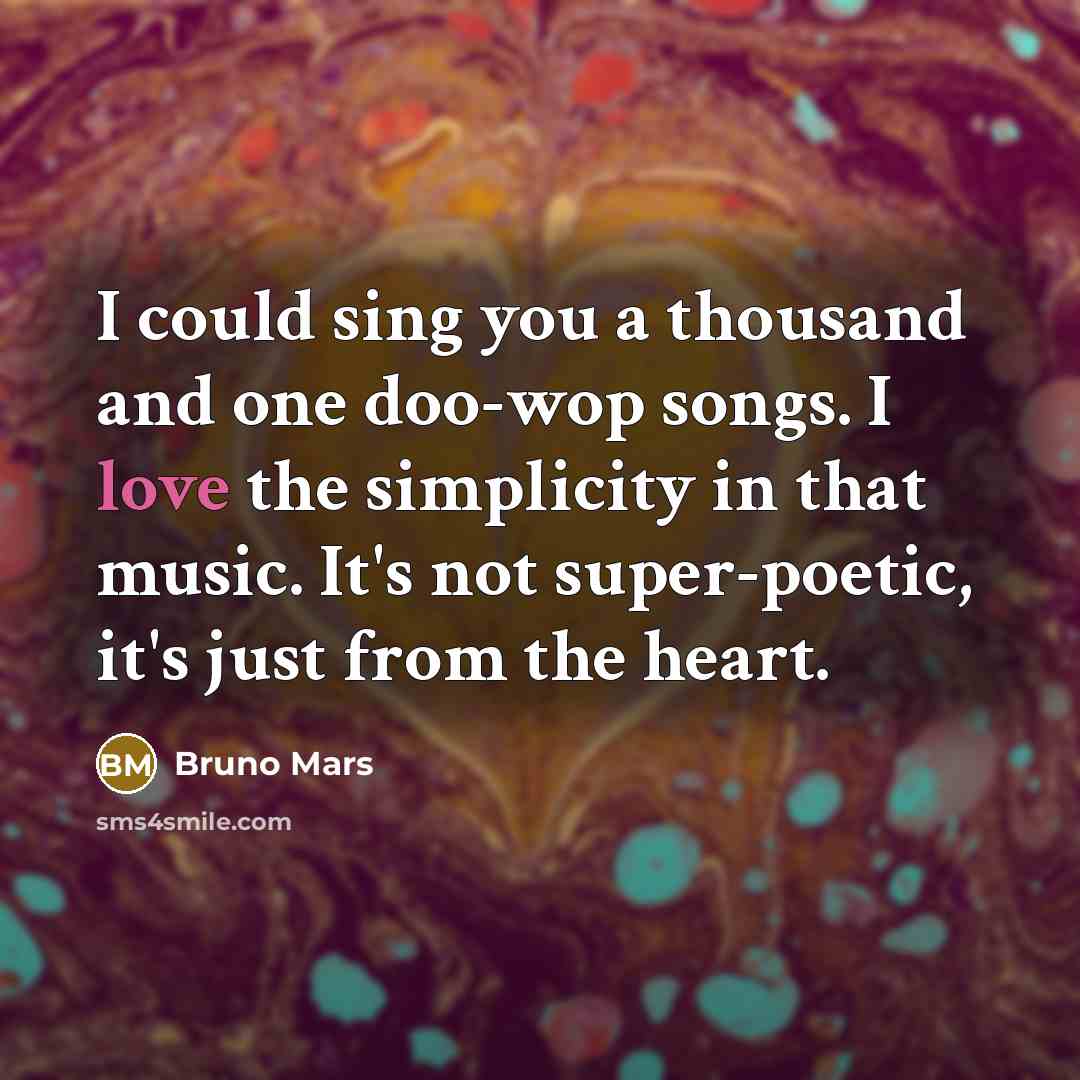 “I could sing you a thousand and one doo-wop songs.…” quote by Bruno Mars