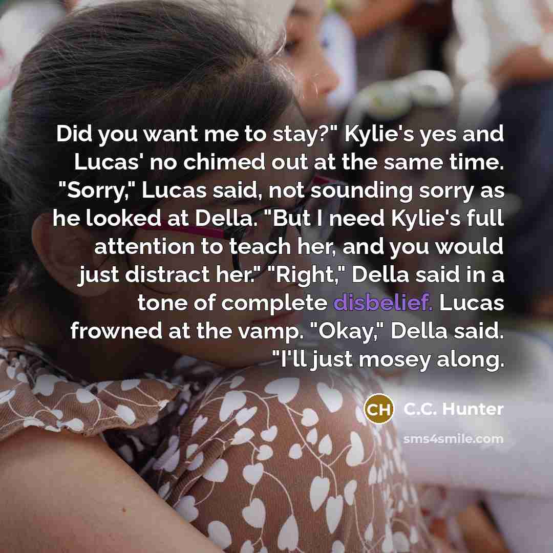 “Did you want me to stay?" Kylie's yes and Lucas'…” quote by C.C. Hunter