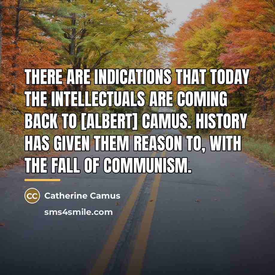 “There are indications that today the intellectuals are coming back…” quote by Catherine Camus