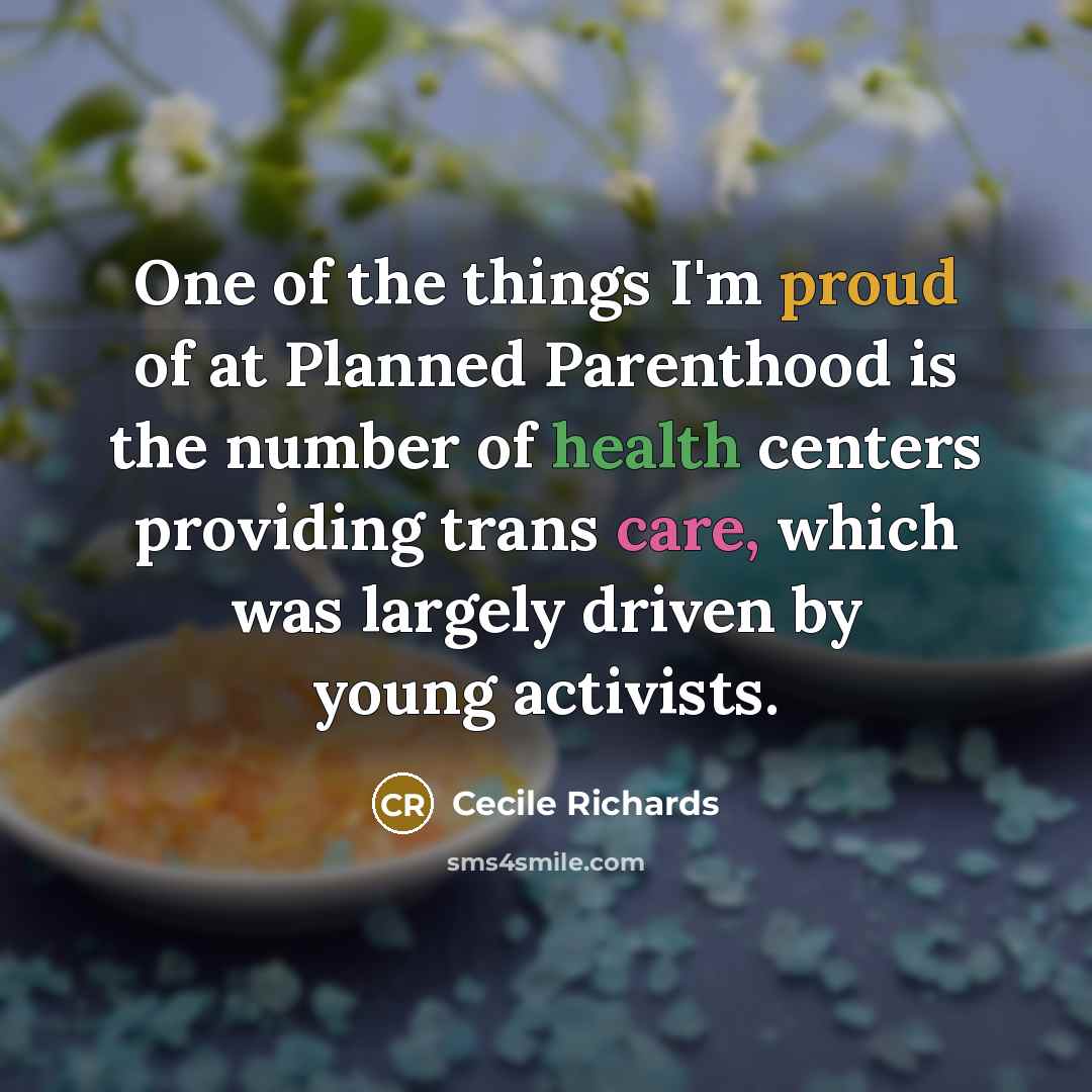 “One of the things I'm proud of at Planned Parenthood…” quote by Cecile Richards