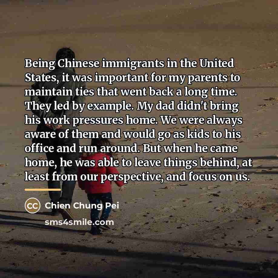 “Being Chinese immigrants in the United States, it was important…” quote by Chien Chung Pei