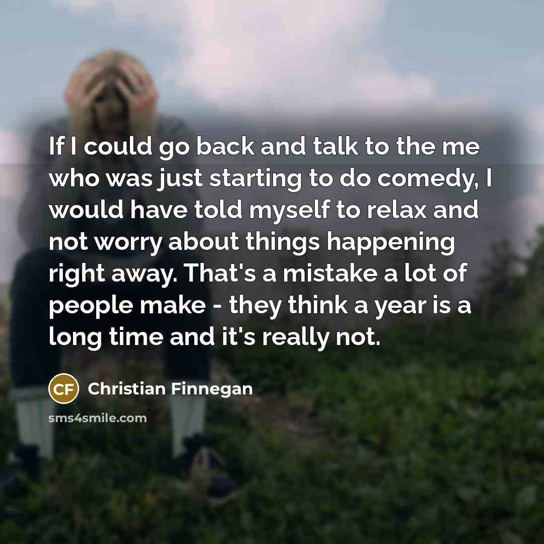 “If I could go back and talk to the me…” quote by Christian Finnegan