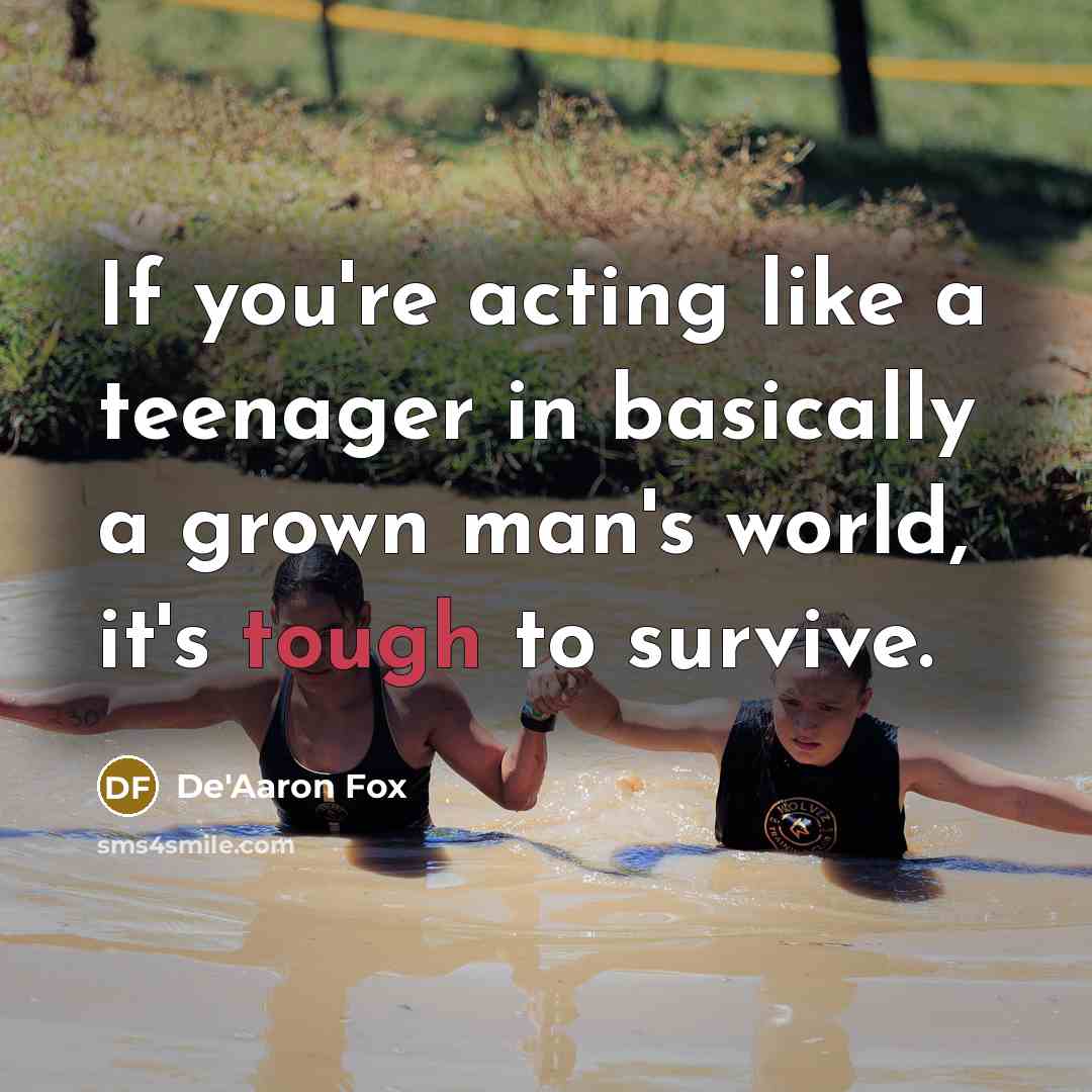 “If you're acting like a teenager in basically a grown…” quote by De'Aaron Fox