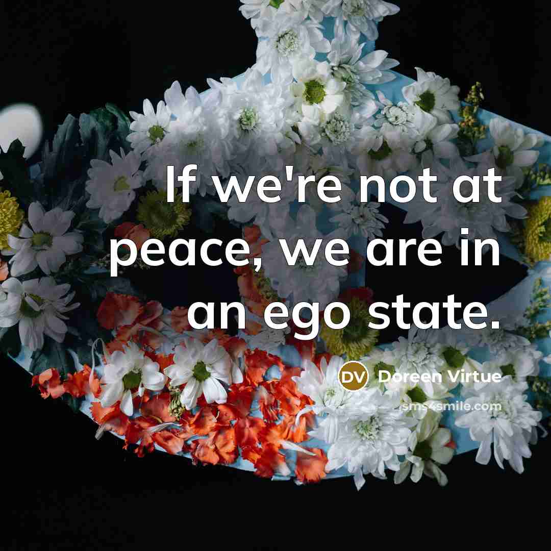 “If we're not at peace, we are in an ego…” quote by Doreen Virtue