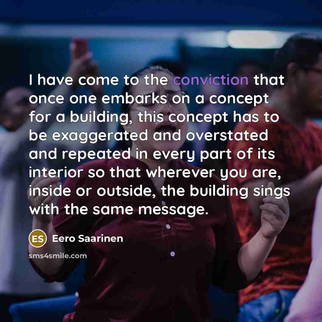 “I have come to the conviction that once one embarks…” quote by Eero Saarinen