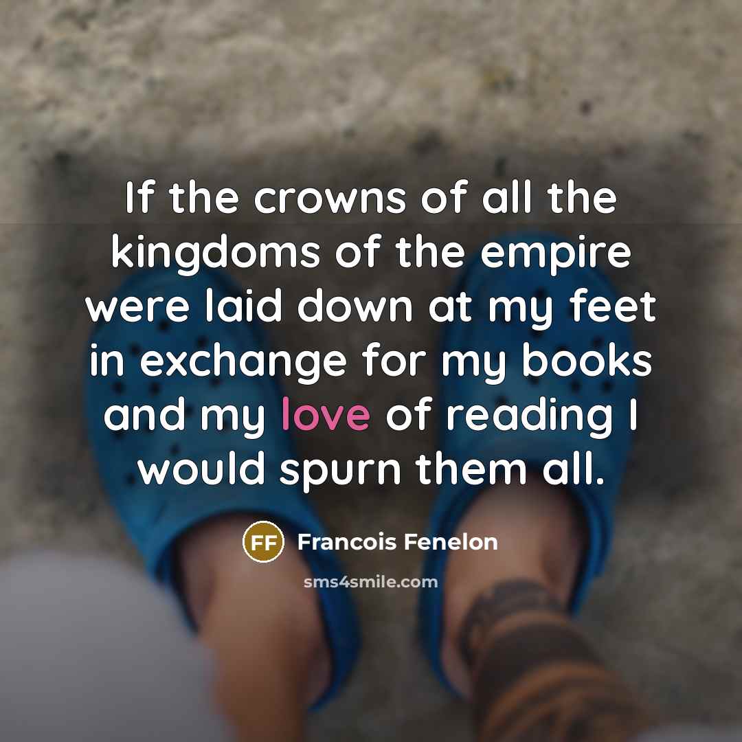 “If the crowns of all the kingdoms of the empire…” quote by Francois Fenelon