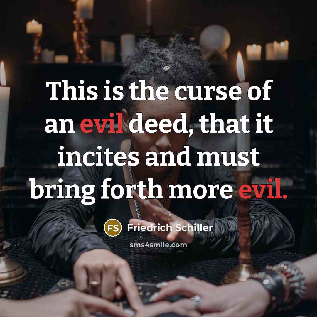 “This is the curse of an evil deed, that it…” quote by Friedrich Schiller
