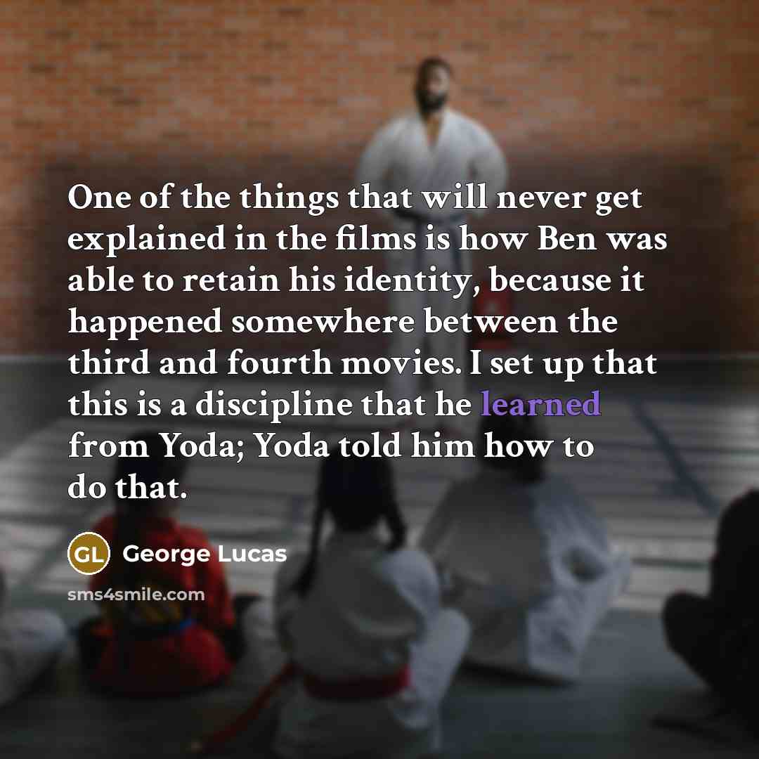“One of the things that will never get explained in…” quote by George Lucas