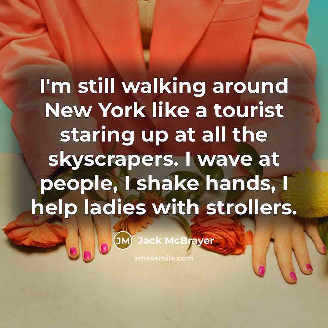 “I'm still walking around New York like a tourist staring…” quote by Jack McBrayer