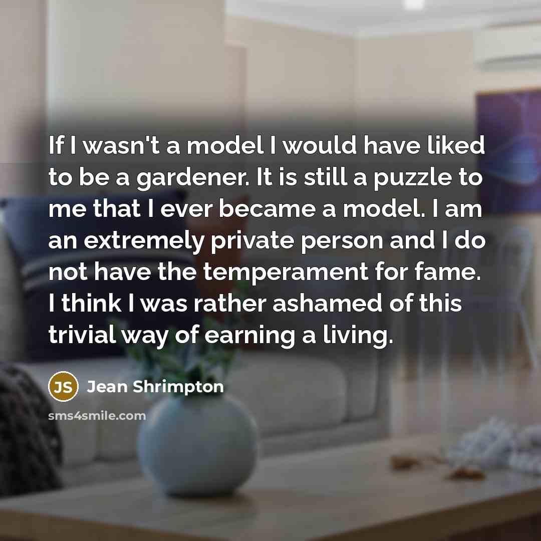 “If I wasn't a model I would have liked to…” quote by Jean Shrimpton