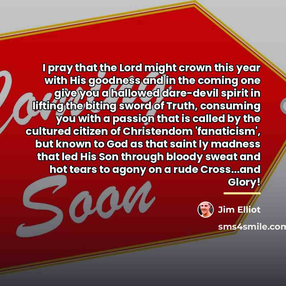 “I pray that the Lord might crown this year with…” quote by Jim Elliot