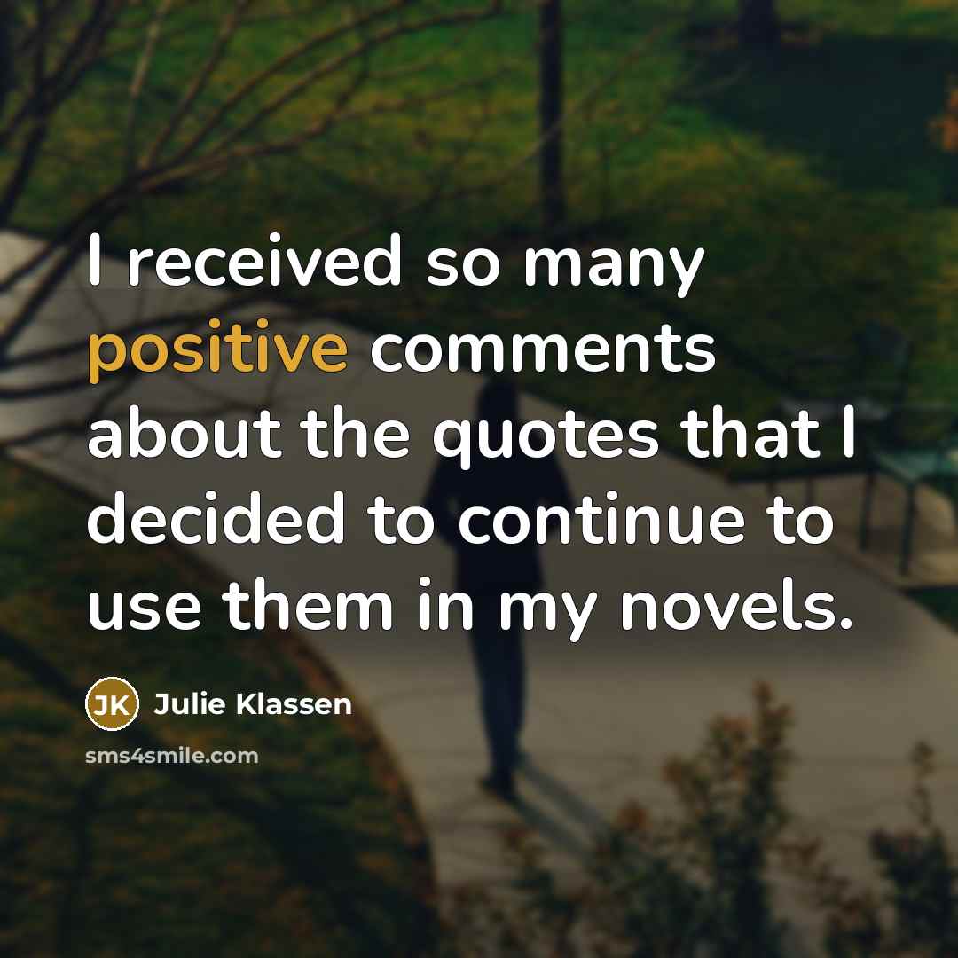 “I received so many positive comments about the quotes that…” quote by Julie Klassen