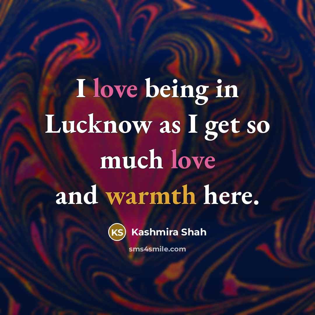 “I love being in Lucknow as I get so much…” quote by Kashmira Shah