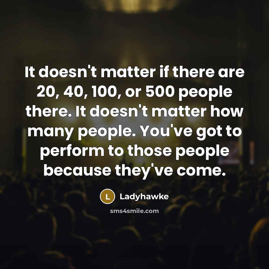 “It doesn't matter if there are 20, 40, 100, or…” quote by Ladyhawke