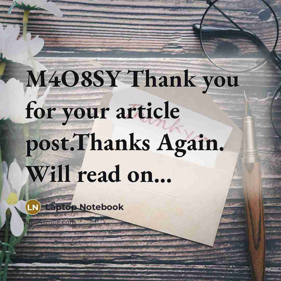 “M4O8SY Thank you for your article post.Thanks Again. Will read on...” quote by Laptop Notebook