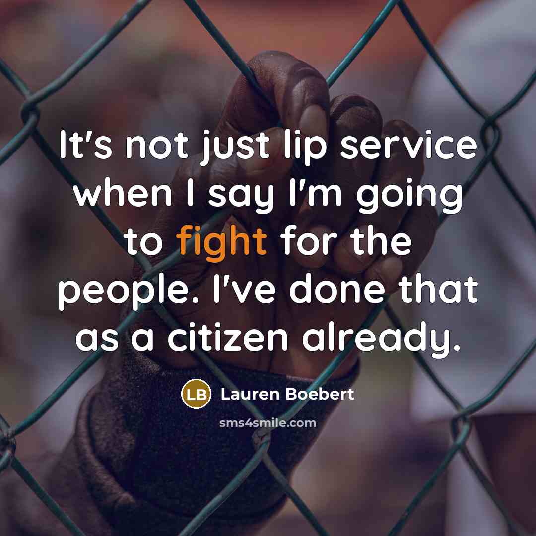 “It's not just lip service when I say I'm going…” quote by Lauren Boebert