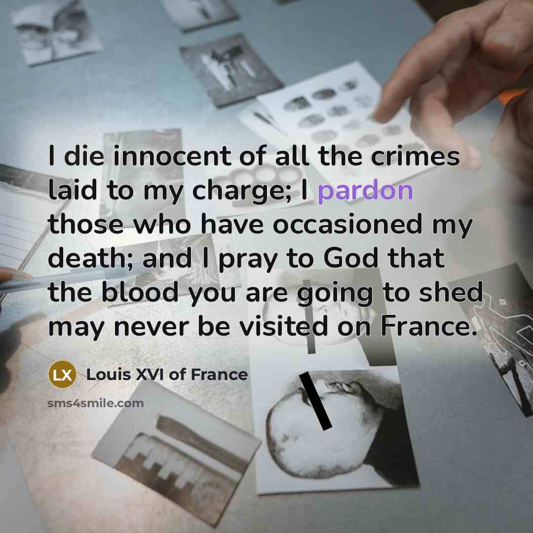 “I die innocent of all the crimes laid to my…” quote by Louis XVI of France