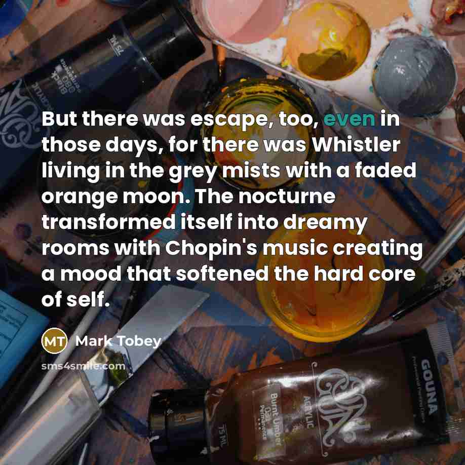 “But there was escape, too, even in those days, for…” quote by Mark Tobey