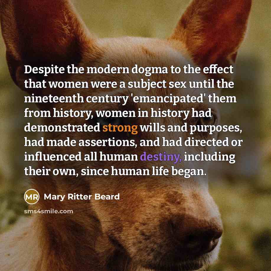 “Despite the modern dogma to the effect that women were…” quote by Mary Ritter Beard