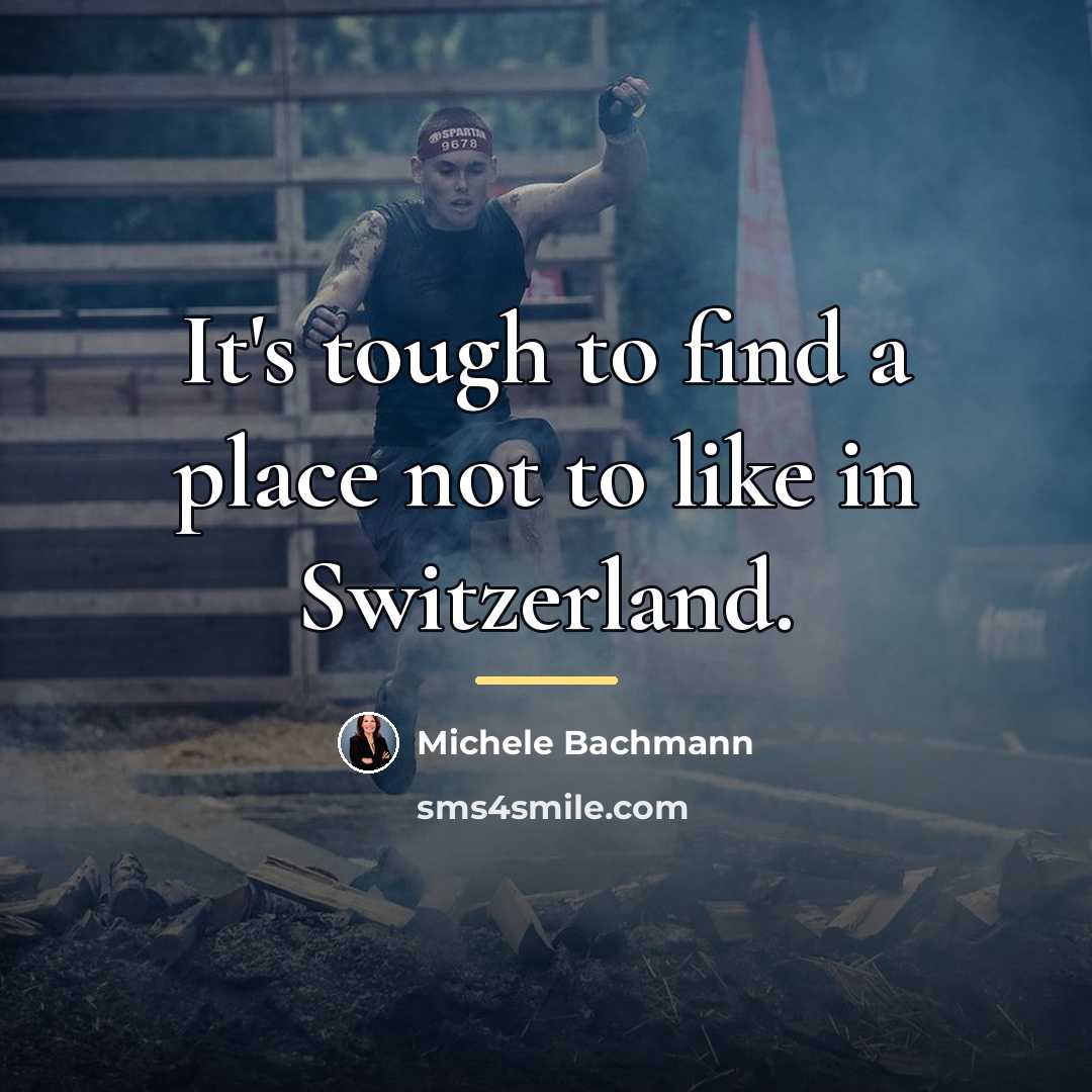 “It's tough to find a place not to like in…” quote by Michele Bachmann