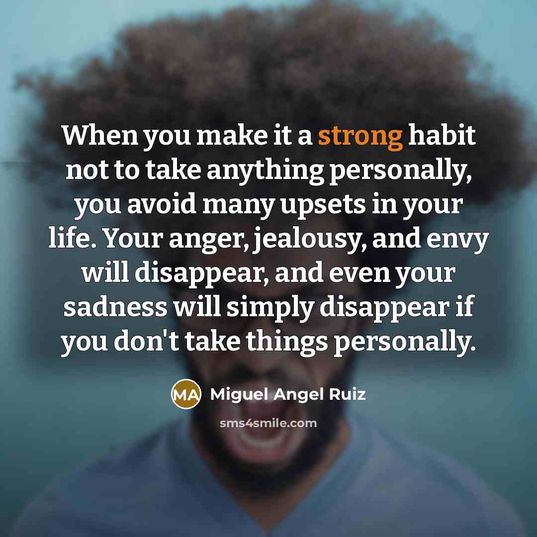 “When you make it a strong habit not to take…” quote by Miguel Angel Ruiz