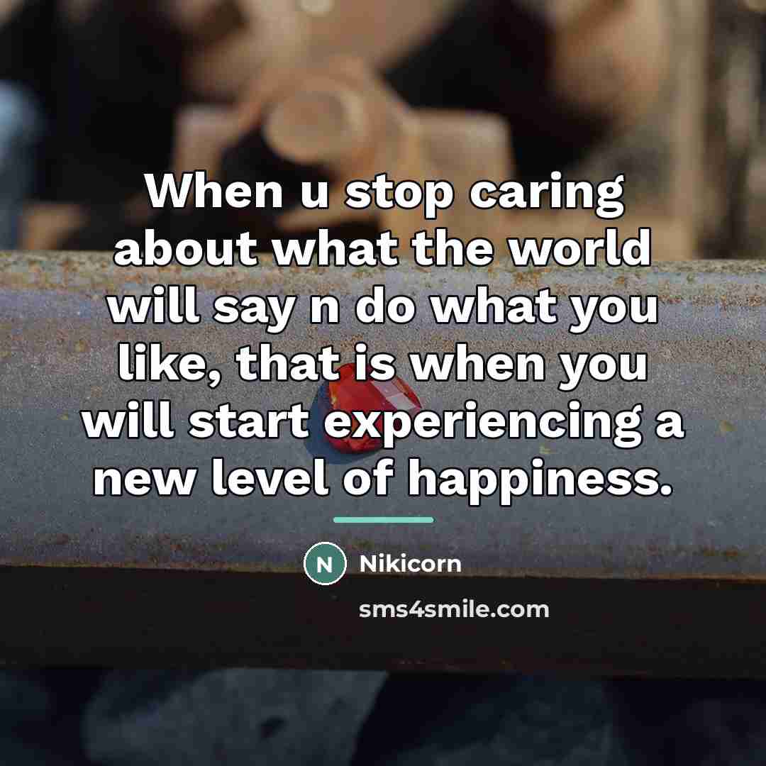 “When u stop caring about what the world will say…” quote by Nikicorn
