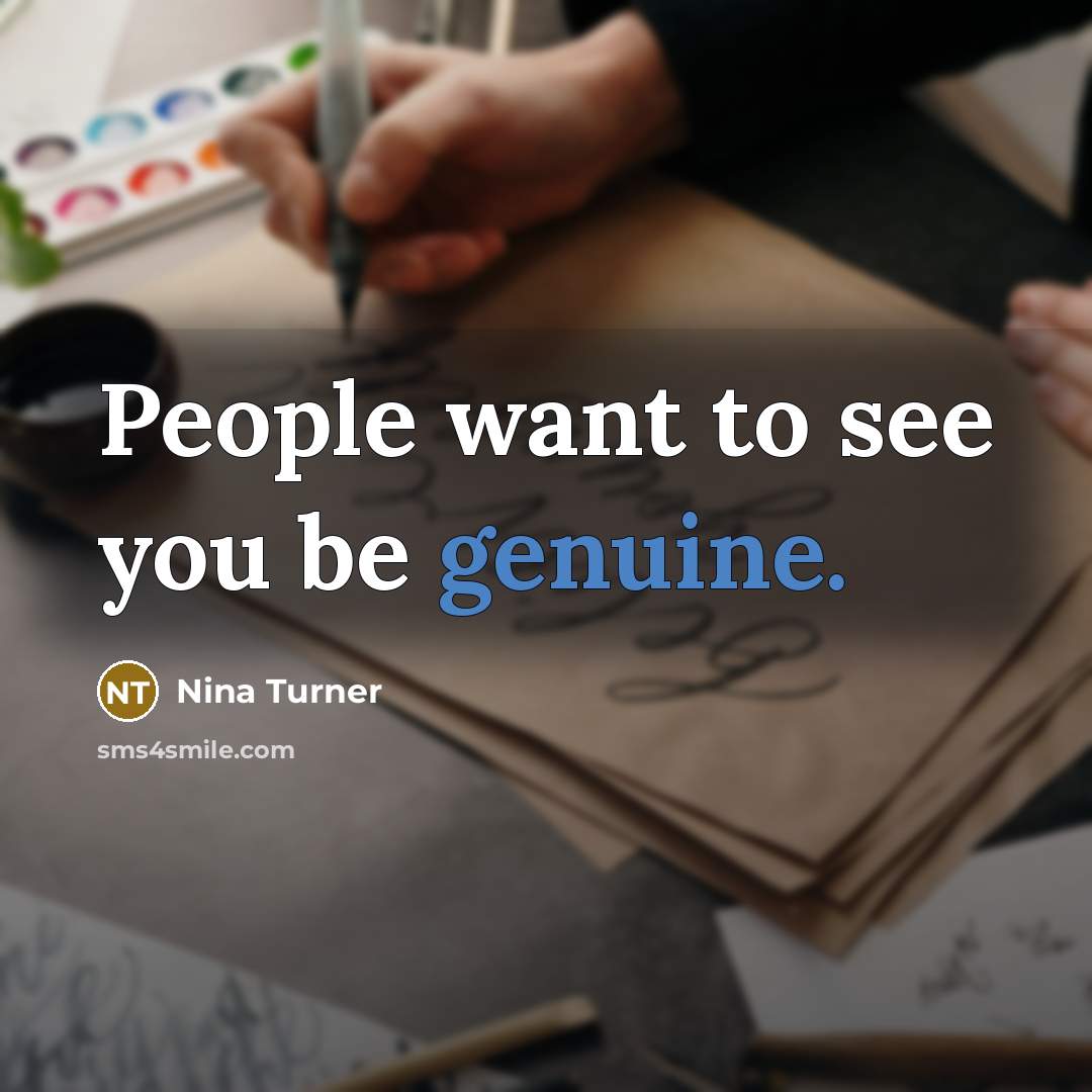 “People want to see you be genuine.…” quote by Nina Turner