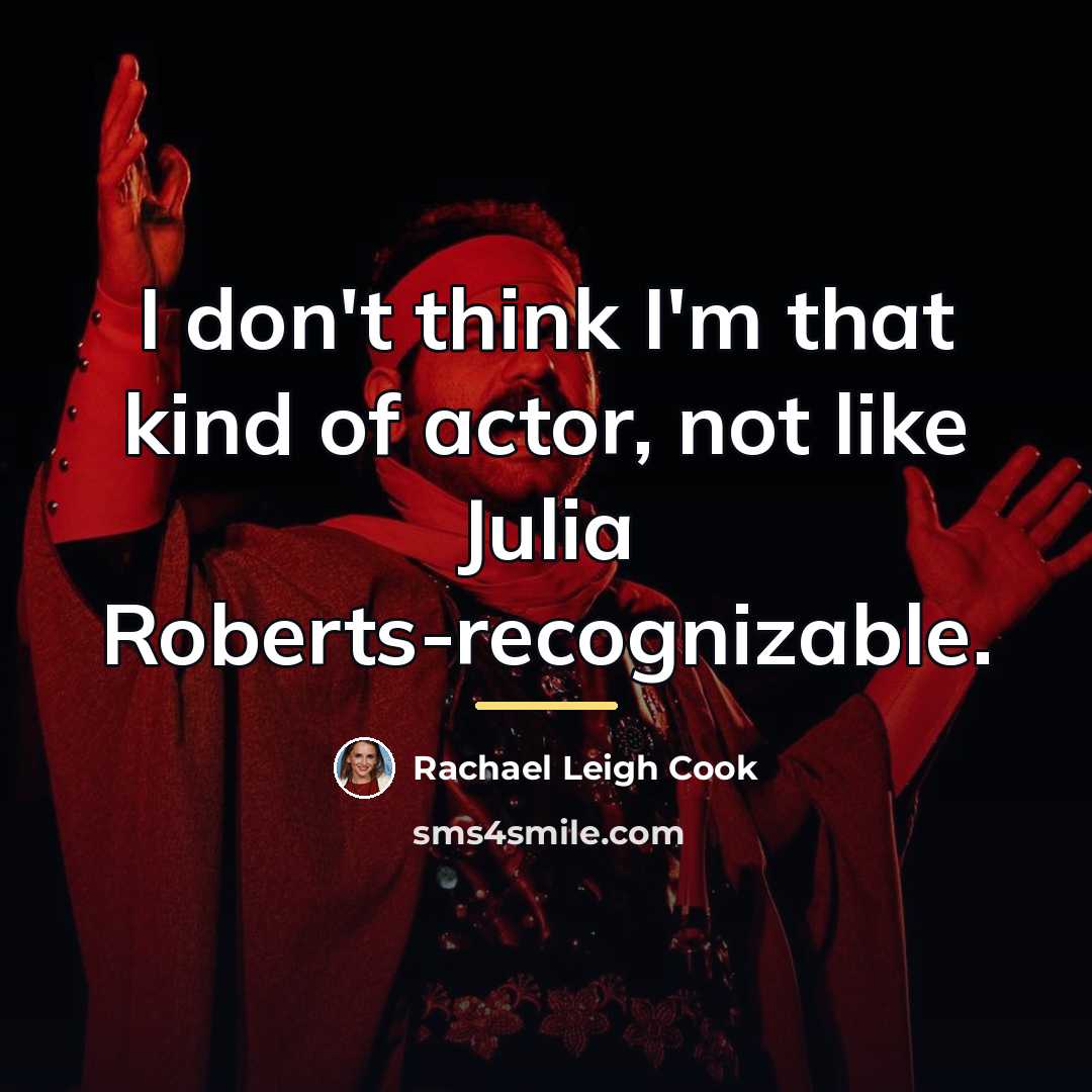 “I don't think I'm that kind of actor, not like…” quote by Rachael Leigh Cook