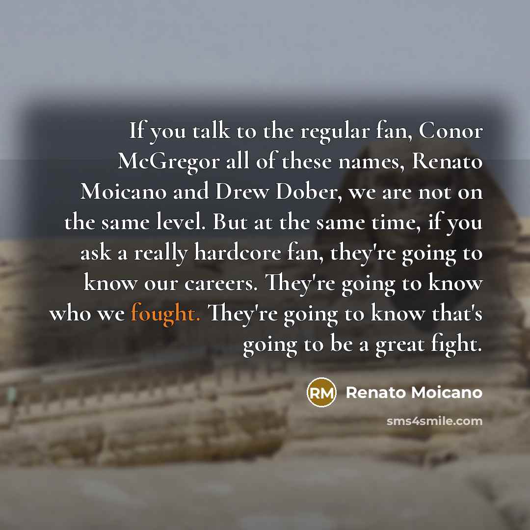 “If you talk to the regular fan, Conor McGregor all…” quote by Renato Moicano