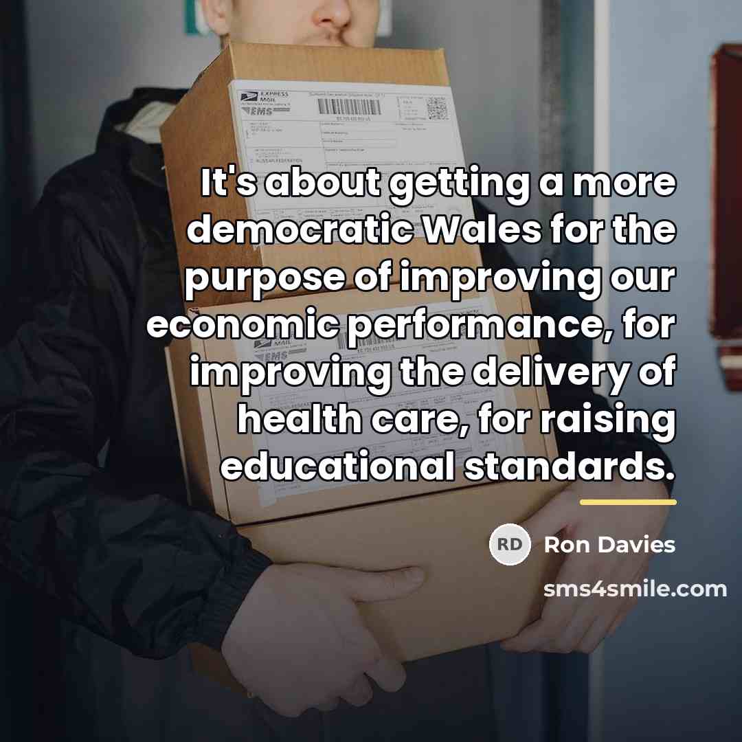 “It's about getting a more democratic Wales for the purpose…” quote by Ron Davies