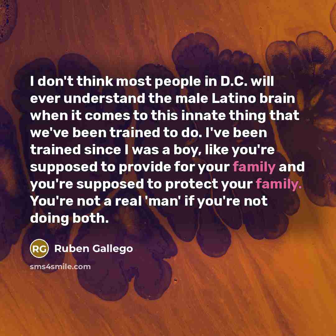 “I don't think most people in D.C. will ever understand…” quote by Ruben Gallego