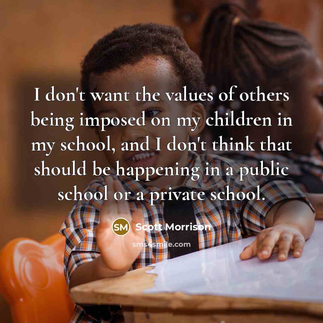 “I don't want the values of others being imposed on…” quote by Scott Morrison